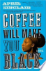Coffee_will_make_you_black