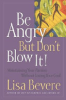 Be_angry__but_don_t_blow_it
