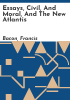 Essays__civil__and_moral__and_The_new_Atlantis