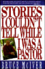 Stories_I_couldn_t_tell_while_I_was_a_pastor