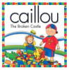 Caillou__the_broken_castle