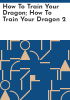 How_to_Train_Your_Dragon__How_to_Train_Your_Dragon_2