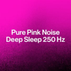 Pure_Pink_Noise__Deep_Sleep_250_Hz