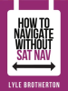 How_to_Navigate_Without_Sat_Nav