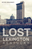 Lost_Lexington__Kentucky