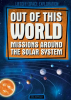 Out_of_This_World_Missions_Around_the_Solar_System