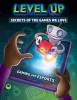 Level_Up__Secrets_of_the_Games_We_Love