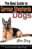 The_Best_Guide_to_German_Shepherds_Dogs__Choosing__Training__Feeding__Exercising__and_Loving_Your_Ne