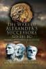 The_Wars_of_Alexander_s_Successors__323___281_BC
