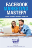 Facebook_Marketing_Mastery__A_Guide_for_Small_Business_Marketing