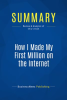 Summary__How_I_Made_My_First_Million_on_the_Internet