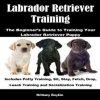 Labrador_Retriever_Training__The_Beginner_s_Guide_to_Training_Your_Labrador_Retriever_Puppy