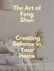 The_Art_of_Feng_Shui__Creating_Balance_in_Your_Home