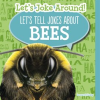 Let_s_Tell_Jokes_About_Bees