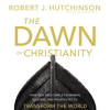 The_Dawn_of_Christianity