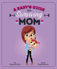 A_Baby_s_Guide_to_Surviving_Mom