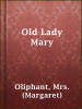 Old_Lady_Mary_A_Story_of_the_Seen_and_the_Unseen