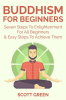 Buddhism_For_Beginners___Seven_Steps_To_Enlightenment_For_All_Beginners___Easy_Steps_To_Achieve_Them