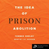 The_Idea_of_Prison_Abolition