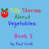 Silly_Stories_About_Vegetables_Book_3