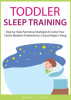 Toddler_Sleep_Training__Step-by-Step_Parenting_Strategies_to_Solve_Your_Child_s_Bedtime_Problems_for