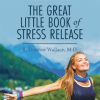 The_Great_Little_Book_of_Stress_Release