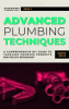 Advanced_Plumbing_Techniques__A_Comprehensive_Guide_to_Tackling_Complex_Projects_for_the_DIY_Enth