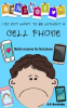 I_Do_Not_Want_to_Be_Without_a_Cell_Phone