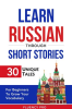 Learn_Russian_Through_Short_Stories__30_Unique_Tales_for_Beginners_to_Grow_Your_Vocabulary