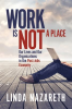 Work_Is_Not_a_Place
