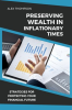 Preserving_Wealth_in_Inflationary_Times_-_Strategies_for_Protecting_Your_Financial_Future