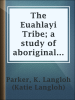 The_Euahlayi_Tribe__a_study_of_aboriginal_life_in_Australia