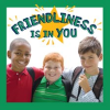 Friendliness_is_in_You