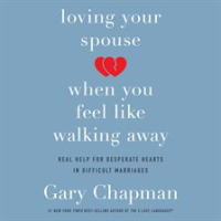 Loving_Your_Spouse_When_You_Feel_Like_Walking_Away