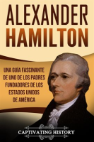 Alexander_Hamilton__Una_gu__a_fascinante_de_uno_de_los_padres_fundadores_de_los_Estados_Unidos_de_Am__