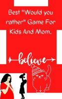 Best_and_Funny_Would_You_Rather_Games_for_Kids_and_Mom