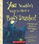 You_wouldn_t_want_to_meet_a_body_snatcher_
