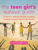 The_Teen_Girl_s_Survival_Guide__Ten_Tips_for_Making_Friends__Avoiding_Drama__and_Coping_with_Social_Stress
