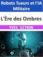 L___re_des_Ombres__Robots_Tueurs_et_l_IA_Militaire