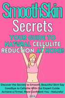 SmoothSkin_Secrets__Your_Guide_to_Natural_Cellulite_Reduction_at_Home