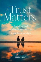 Trust_Matters__Building_and_Maintaining_Trust_in_Your_Relationship