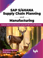SAP_S_4HANA_Supply_Chain_Planning_and_Manufacturing__Explore_digital_transformation_using_SAP_IBP