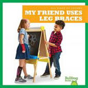 My_friend_uses_leg_braces