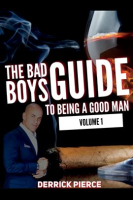 The_Bad_Boys_Guide_to_Being_a_Good_Man__Volume_1