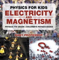 Physics_for_Kids__Electricity_and_Magnetism