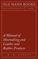 A_Manual_of_Shoemaking_and_Leather_and_Rubber_Products