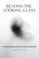 Beyond_the_Looking_Glass_Finding_Healing_After_Divorcing_a_Narcissist