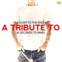 Closer_to_the_Edge_-_A_Tribute_to_30_Seconds_to_Mars