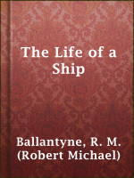 The_Life_of_a_Ship