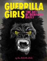 Guerrilla_Girls__The_Art_of_Behaving_Badly